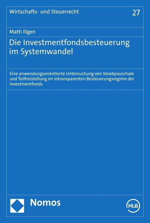 Die Investmentfondsbesteuerung im Systemwandel -  Matti Illgen