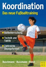 Koordination - Das neue Fußballtraining - Buschmann, Jürgen; Bussmann, Hubertus; Pabst, Klaus