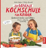 Die geniale Kochschule für Kinder - Edith Gätjen, Stefan Brandel