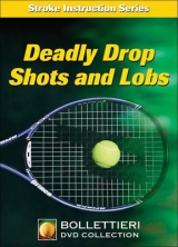 Deadly Drop Shots and Lobs - Bollettieri, Nick
