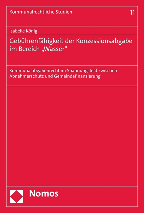 Gebührenfähigkeit der Konzessionsabgabe im Bereich "Wasser" - Isabelle König