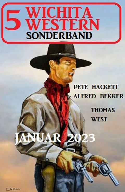 5 Wichita Western Sonderband Januar 2023 - Alfred Bekker, Pete Hackett, Thomas West