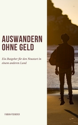 Auswandern ohne Geld - Fabian Pscherer