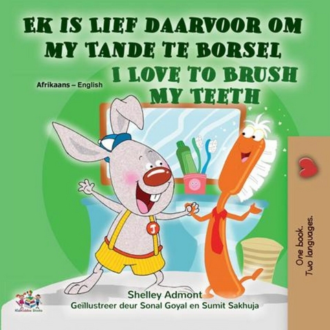 Ek is Lief daarvoor om my Tande te Borsel I Love to Brush My Teeth -  Shelley Admont