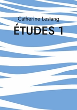 Études 1 - Catherine Lestang