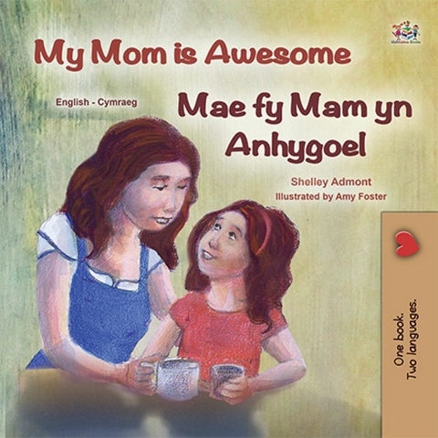 My Mom is Awesome Mae fy Mam yn Anhygoel -  Shelley Admont