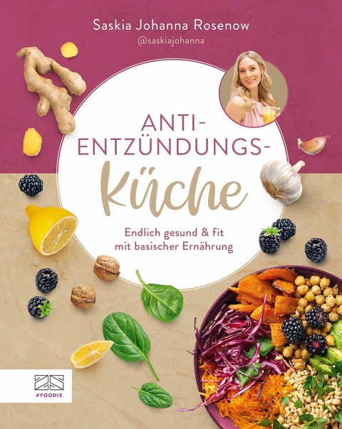 Anti-Entzündungs-Küche -  Saskia Johanna Rosenow