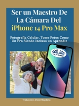 Ser Un Maestro De La Cámara Del Iphone 14 Pro Max - James Nino