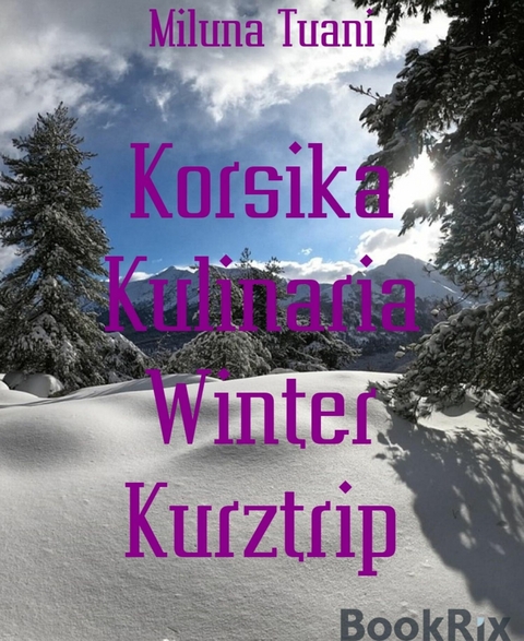 Korsika Kulinaria Winter Kurztrip - Miluna Tuani