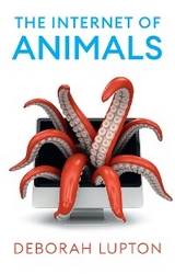 Internet of Animals -  Deborah Lupton