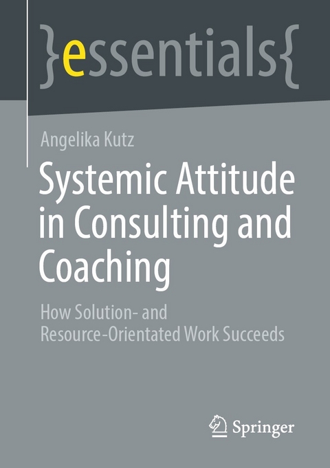 Systemic Attitude in Consulting and Coaching - Angelika Kutz