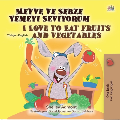 Meyve ve Sebze Yemeyi Seviyorum I Love to Eat Fruits and Vegetables -  Shelley Admont