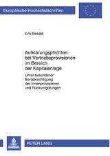 Aufklärungspflichten bei Vertriebsprovisionen im Bereich der Kapitalanlage - Erik Besold