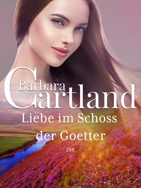 Liebe im Schoss der Götter -  Barbara Cartland