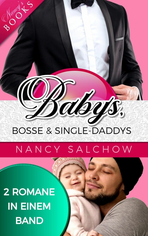 Babys, Bosse und Single-Daddys -  Nancy Salchow