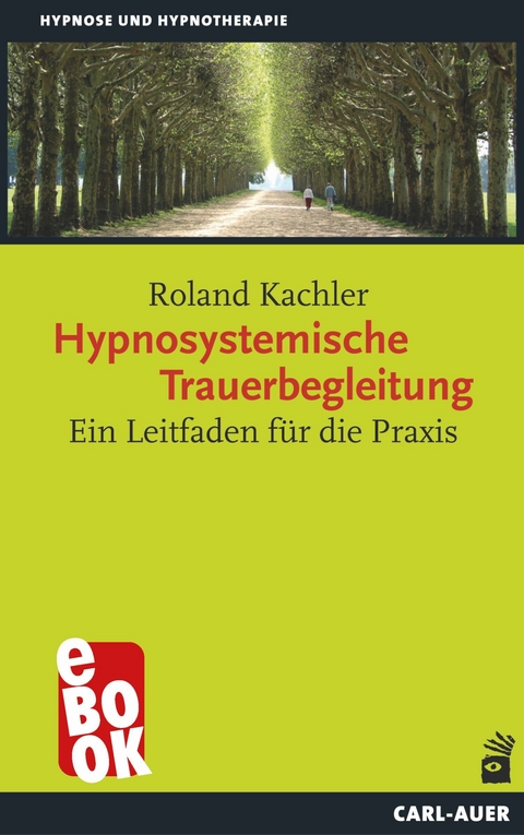 Hypnosystemische Trauerbegleitung - Roland Kachler