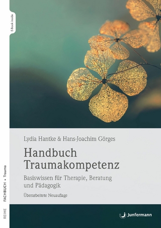 Handbuch Traumakompetenz - Lydia Hantke; Hans-Joachim Görges