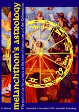 Melanchthon's Astrology. Celestial Science at the time of Humanism and Reformation - Jürgen G. H. Hoppmann