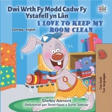 Dwi Wrth Fy Modd Cadw Fy Ystafell yn Lân I Love to Keep My Room Clean -  Shelley Admont