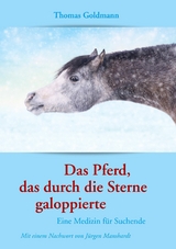 Das Pferd, das durch die Sterne galoppierte -  Thomas Goldmann