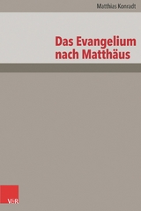 Das Evangelium nach Matthäus -  Matthias Konradt