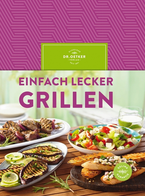 Einfach lecker grillen -  Dr. Oetker Verlag