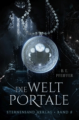 Die Weltportale (Band 5) - B. E. Pfeiffer