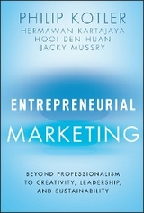 Entrepreneurial Marketing - Philip Kotler, Hermawan Kartajaya, Hooi Den Huan, Jacky Mussry