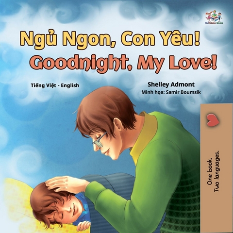 Ngủ Ngon, Con Yêu! Goodnight, My Love! - Shelley Admont,  KidKiddos Books