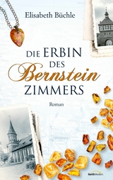 Die Erbin des Bernsteinzimmers -  Elisabeth Büchle