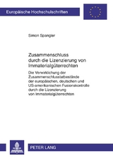 Zusammenschluss durch die Lizenzierung von Immaterialgüterrechten - Simon Spangler