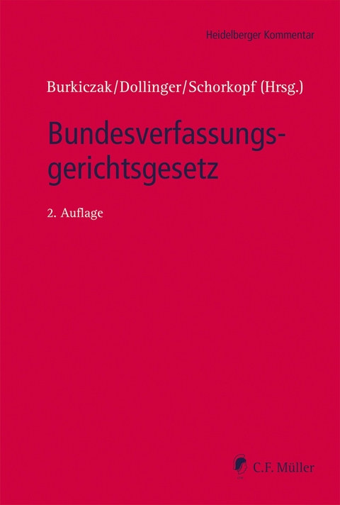 Bundesverfassungsgerichtsgesetz, eBook - Franz-Wilhelm Dollinger, Paul Heinrichsmeier, Adelheid Puttler, Karsten Schneider, Stefan Magen, Kyrill-Alexander Schwarz, Malte Graßhof, Andreas Heusch, Stefan Ruppert, Frank Schorkopf, Christian Burkiczak, Dirk Diehm, Kai Haberzettl,  Lars Hummel, Sathia Lorenz, Nele Matz-Lück, Johannes Meister, Jörg Peterek, Damian Preisner, Barbara Reiter, Wolfgang Schenk, Richard Wiedemann, Lars Bechler, Karim Maciejewski, Mario von Häfen, Angela Henke, Andrea Bindig, Lars Dittrich, Jan-Marcel Drossel, Juliane Hettche, Daniel Bernhard Müller, Johanna Föllmer