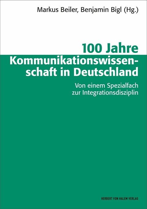 100 Jahre Kommunikationswissenschaft in Deutschland - 