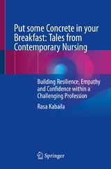 Put some Concrete in your Breakfast: Tales from Contemporary Nursing - Rasa Kabaila