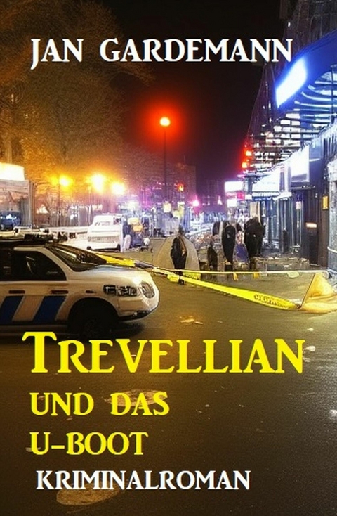 Trevellian und das U-Boot: Kriminalroman -  Jan Gardemann