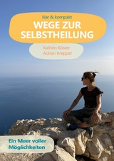 Wege zur Selbstheilung - Kathrin Köster, Adrian Kreppel