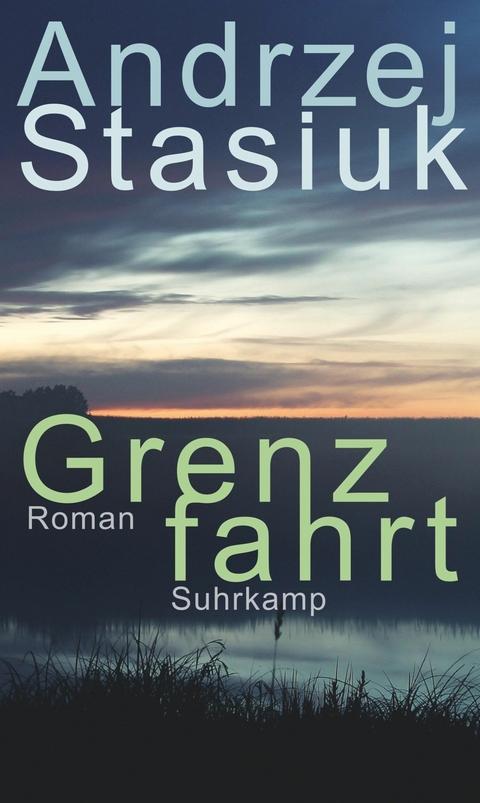 Grenzfahrt - Andrzej Stasiuk