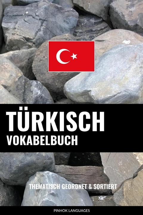 Türkisch Vokabelbuch - Pinhok Languages