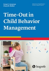 Time-Out in Child Behavior Management -  Corey C. Lieneman,  Cheryl B. McNeil