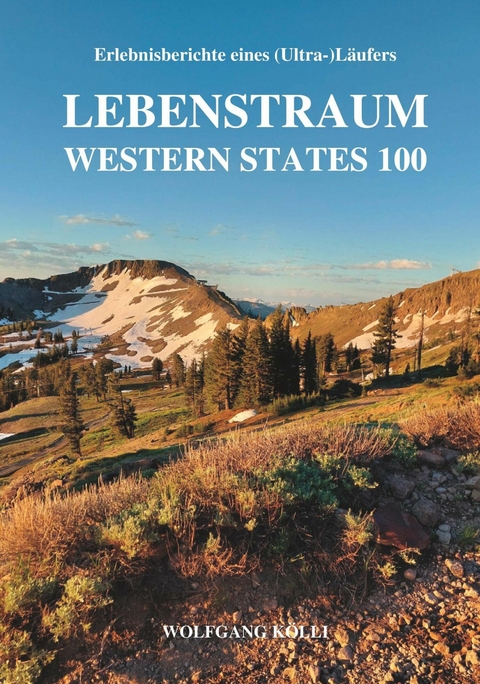 Lebenstraum Western States 100 -  Wolfgang Kölli