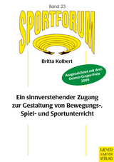 Ein sinnverstehender Zugang zur Gestaltung von Bewegungs-, Spiel- und Sportunterricht - Britta Kolbert