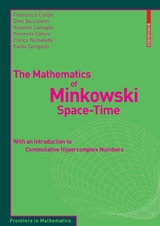 The Mathematics of Minkowski Space-Time - Francesco Catoni, Dino Boccaletti, Roberto Cannata, Vincenzo Catoni, Enrico Nichelatti, Paolo Zampetti