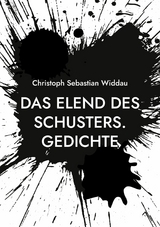 Das Elend des Schusters - Christoph Sebastian Widdau