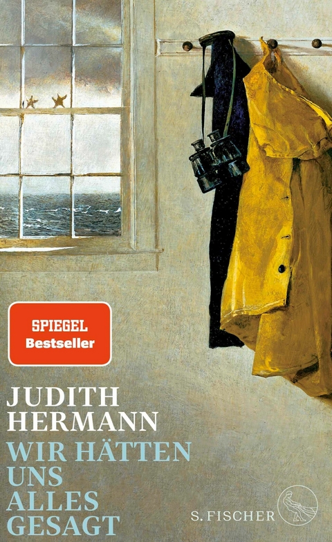 Wir hätten uns alles gesagt -  Judith Hermann