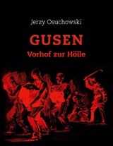 GUSEN - Vorhof zur Hölle - Jerzy Osuchowski