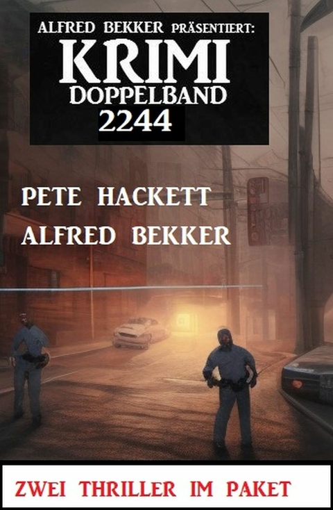 Krimi Doppelband 2244 - Alfred Bekker, Pete Hackett