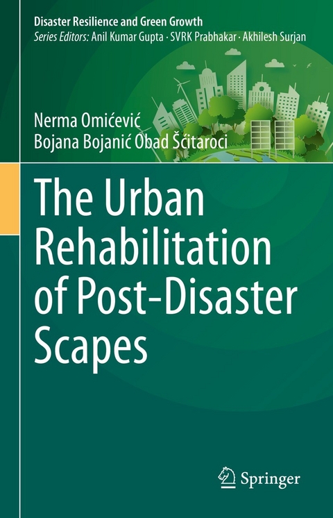 Urban Rehabilitation of Post-Disaster Scapes -  Nerma Omicevic,  Bojana Bojanic Obad Scitaroci