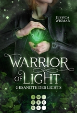 Warrior of Light 1: Gesandte des Lichts -  Jessica Wismar