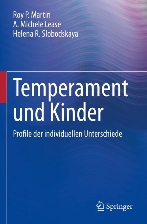 Temperament und Kinder -  Roy P. Martin,  A. Michele Lease,  Helena R. Slobodskaya