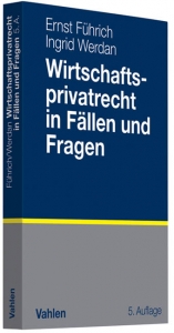 Wirtschaftsprivatrecht in Fällen und Fragen - Führich, Ernst; Werdan, Ingrid